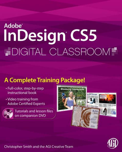 InDesign CS5 Digital Classroom, (Book and Video Training) InDesign CS5 Digital Classroom, (Book and Video Training)