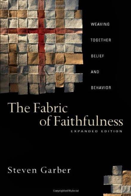 The Fabric of Faithfulness: Weaving Together Belief and Behavior