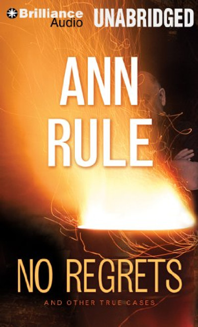 No Regrets: And Other True Cases (Ann Rule's Crime Files)