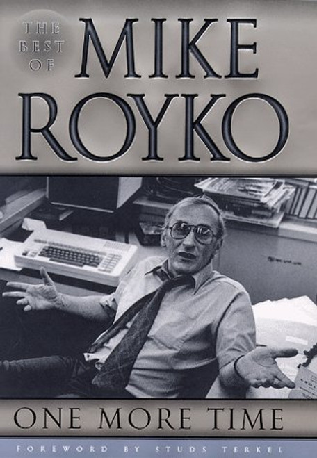 One More Time: The Best of Mike Royko