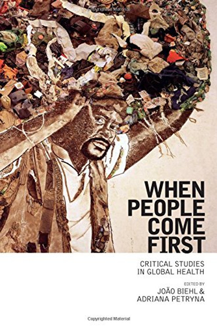 When People Come First: Critical Studies in Global Health When People Come First: Critical Studies in Global Health