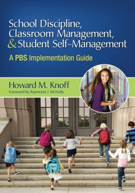 School Discipline, Classroom Management, and Student Self-Management: A PBS Implementation Guide