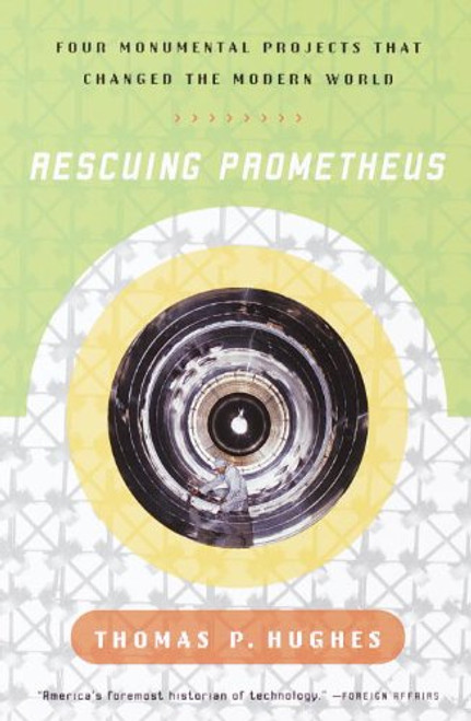 Rescuing Prometheus: Four Monumental Projects That Changed the Modern World
