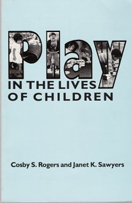 Play in the Lives of Children (American Series in Mathematical and Management Sciences)