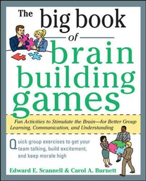The Big Book of Brain-Building Games: Fun Activities to Stimulate the Brain for Better Learning, Communication and Teamwork (Big Book Series)