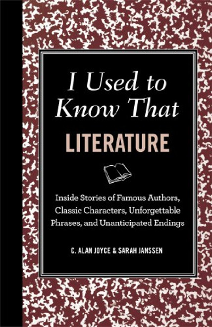 I Used to Know That: Literature: Stuff You Forgot From School (I Used to Know That: Stuff You Forgot from School)