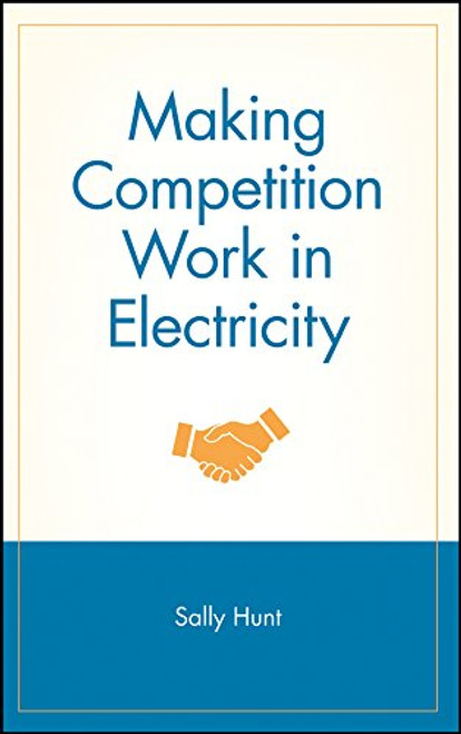 Making Competition Work in Electricity