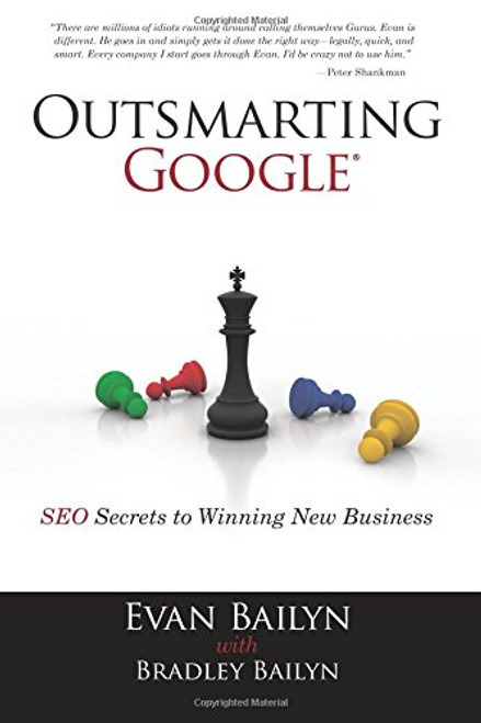 Outsmarting Google: SEO Secrets to Winning New Business (Que Biz-Tech)