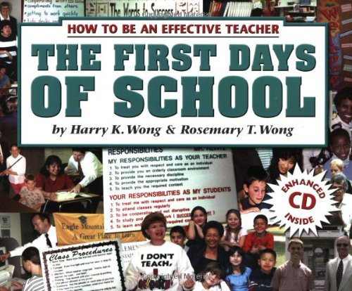 The First Days Of School: How To Be An Effective Teacher (Book and CD) 3rd Edition