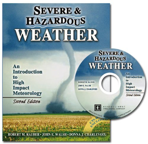 SEVERE AND HAZARDOUS WEATHER: AN INTRODUCTION TO HIGH IMPACT METEOROLOGY - TEXTBOOK ONLY
