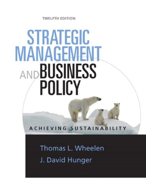 Strategic Management & Business Policy: Achieving Sustainability (12th Edition)