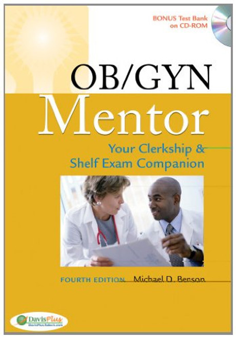 OB/GYN Mentor: Your Clerkship & Shelf Exam Companion (OB/GYN Mentor: Your Clerkship and Self Exam Companion)