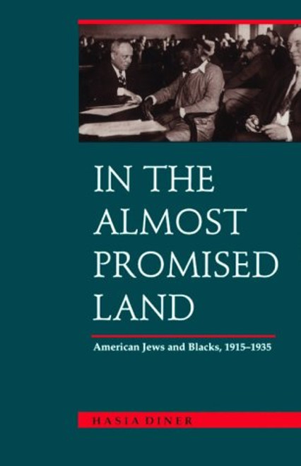 In the Almost Promised Land: American Jews and Blacks, 1915-1935