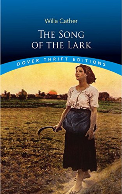 The Song of the Lark (Dover Thrift Editions) The Song of the Lark (Dover Thrift Editions)