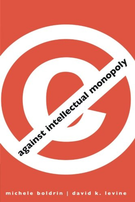 Against Intellectual Monopoly