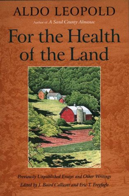 For the Health of the Land: Previously Unpublished Essays And Other Writings