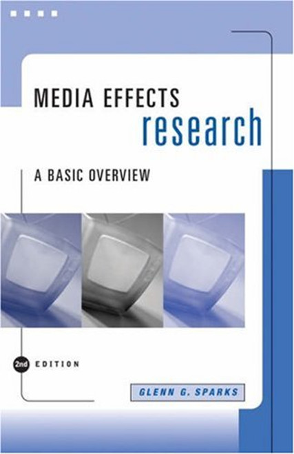 Media Effects Research: A Basic Overview (with InfoTrac) (Wadsworth Series in Mass Communication and Journalism)