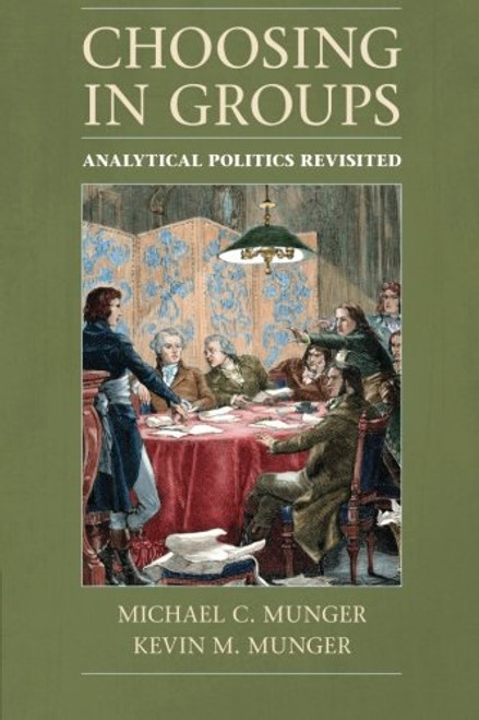 Choosing in Groups: Analytical Politics Revisited Choosing in Groups: Analytical Politics Revisited