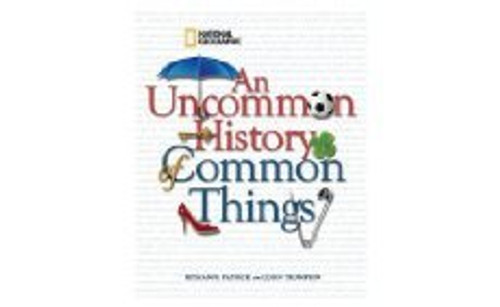 An Uncommon History of Common Things