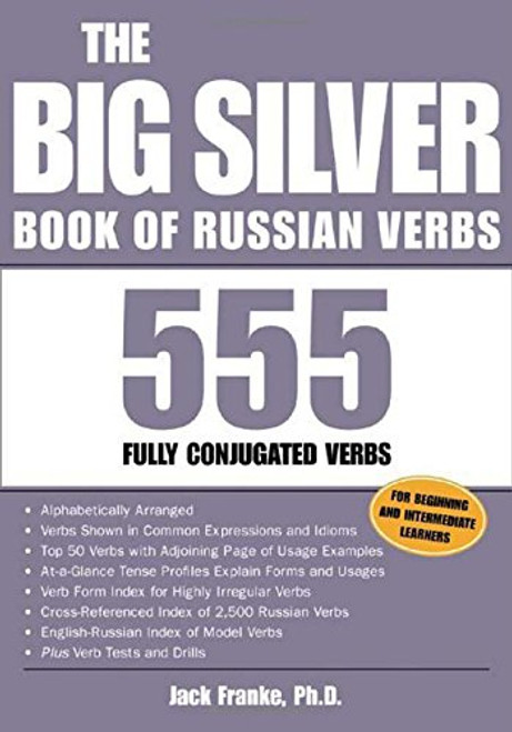 The Big Silver Book of Russian Verbs: 555 Fully Conjugated Verbs (Big Book of Verbs Series)