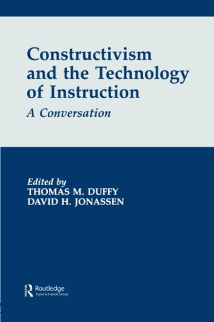 Constructivism and the Technology of Instruction: A Conversation