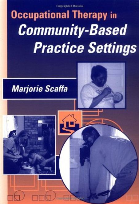 Occupational Therapy in Community-Based Practice Settings Occupational Therapy in Community-Based Practice Settings