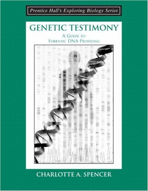 Genetic Testimony: A Guide to Forensic DNA Profiling (Booklet) Genetic Testimony: A Guide to Forensic DNA Profiling (Booklet)
