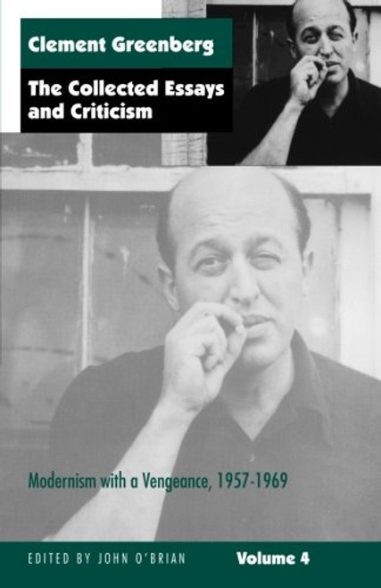 The Collected Essays and Criticism, Volume 4: Modernism with a Vengeance, 1957-1969 (The Collected Essays and Criticism , Vol 4)