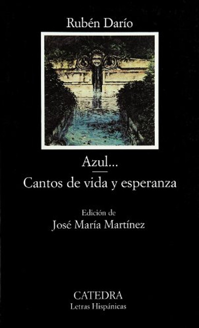 403: Azul...; Cantos de vida y esperanza (COLECCION LETRAS HISPANICAS) (Letras Hispanicas / Hispanic Writings) (Spanish Edition) 403: Azul...; Cantos de vida y esperanza (COLECCION LETRAS HISPANICAS) (Letras Hispanicas / Hispanic Writings) (Spanish Edition)