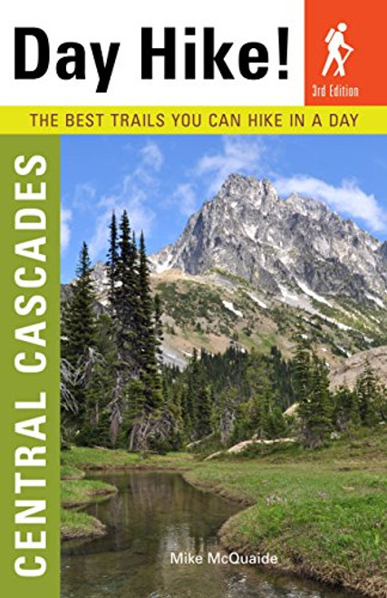 Day Hike! Central Cascades, 3rd Edition: More Than 65 Trails You Can Hike in a Day