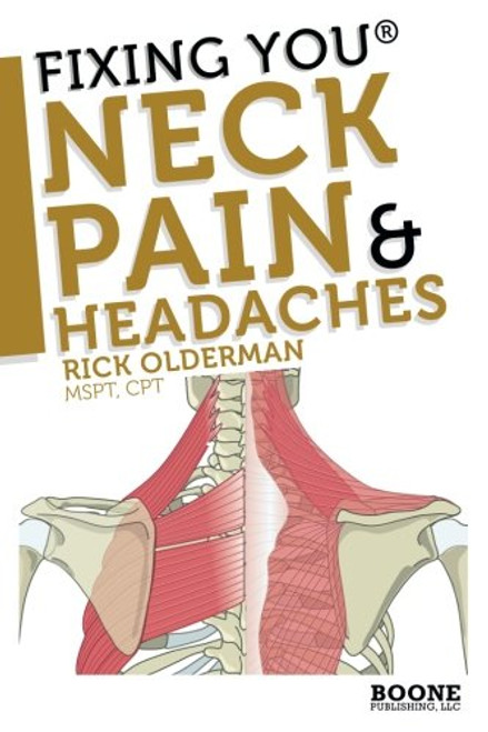 Fixing You: Neck Pain & Headaches: Self-Treatment for healing Neck pain and headaches due to Bulging Disks, Degenerative Disks, and other diagnoses.