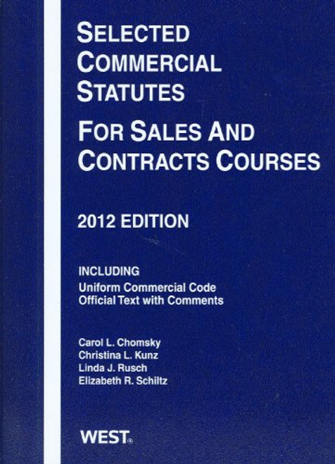 Selected Commercial Statutes For Sales and Contracts Courses, 2012 Selected Commercial Statutes For Sales and Contracts Courses, 2012