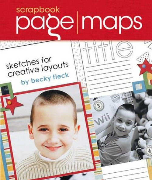 Scrapbook Page Maps: Sketches For Creative Layouts Scrapbook Page Maps: Sketches For Creative Layouts