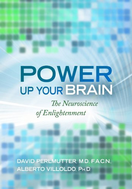 Power Up Your Brain: The Neuroscience of Enlightenment