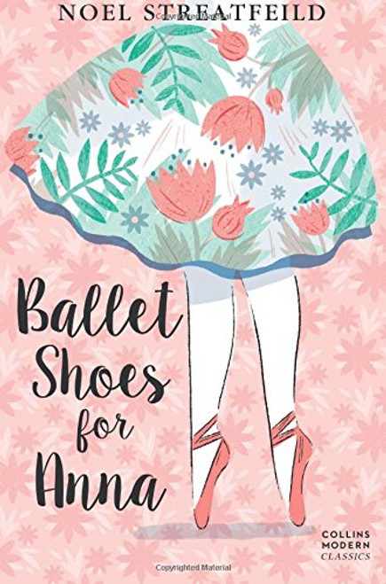 Ballet Shoes for Anna (Collins Modern Classics)