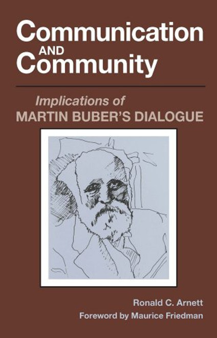 Communication and Community: Implications of Martin Buber's Dialogue