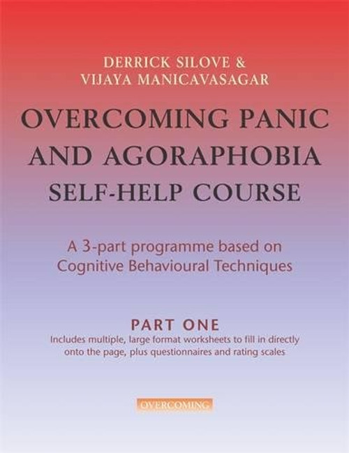 Overcoming Panic and Agoraphobia Self-Help Course in 3 vols (Overcoming: Three-volume courses)