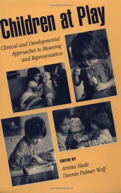 Children at Play: Clinical and Developmental Approaches to Meaning and Representation