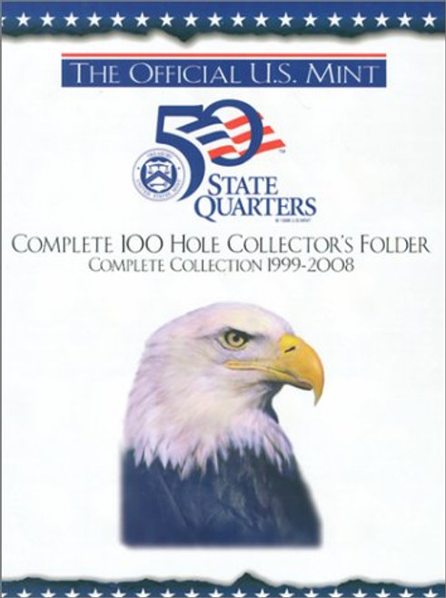 The Official U.S. Mint 50 State Quarters: Complete 100 Hole Collector's Folder, Complete Collection 1999-2008