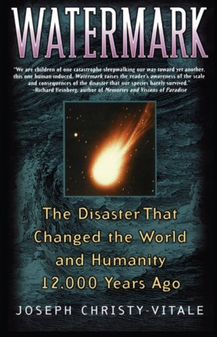 Watermark: The Disaster That Changed the World and Humanity 12,000 Years Ago