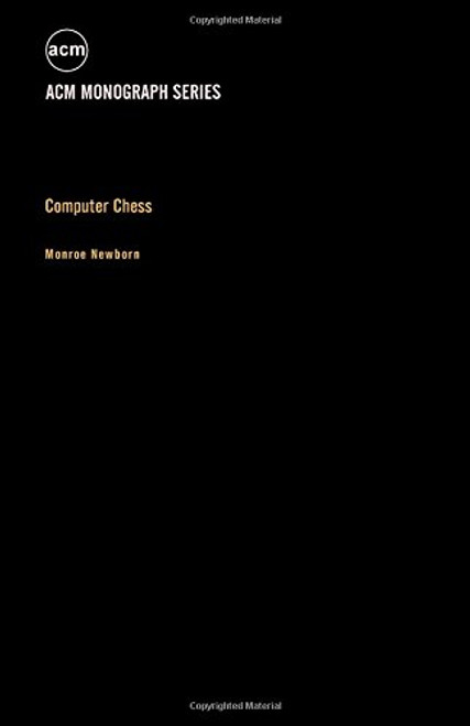 Computer Chess (A.C.M. monograph series)