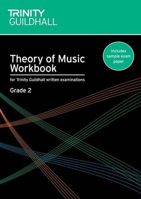 Theory of Music Workbook Grade 2 (Trinity Guildhall Theory of Music) Theory of Music Workbook Grade 2 (Trinity Guildhall Theory of Music)