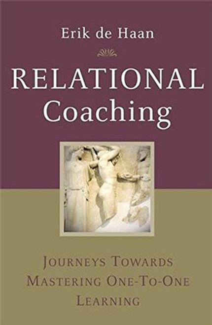 Relational Coaching: Journeys Towards Mastering One-To-One Learning