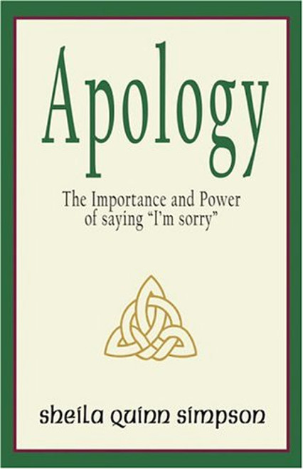 Apology: The Importance and Power of Saying I'm sorry