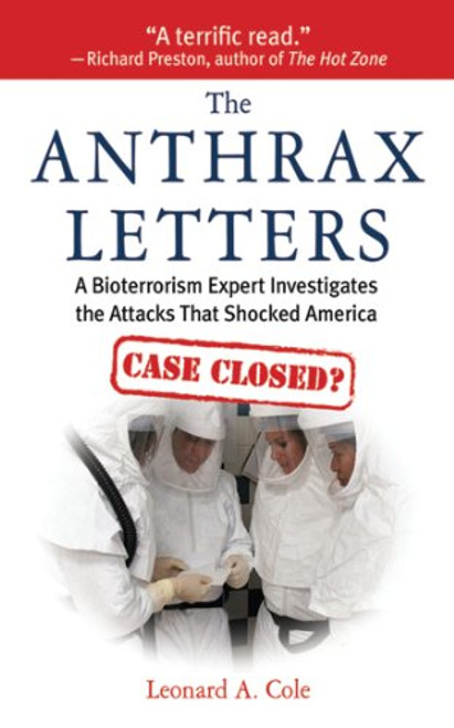 The Anthrax Letters: A Bioterrorism Expert Investigates the Attack That Shocked America The Anthrax Letters: A Bioterrorism Expert Investigates the Attack That Shocked America