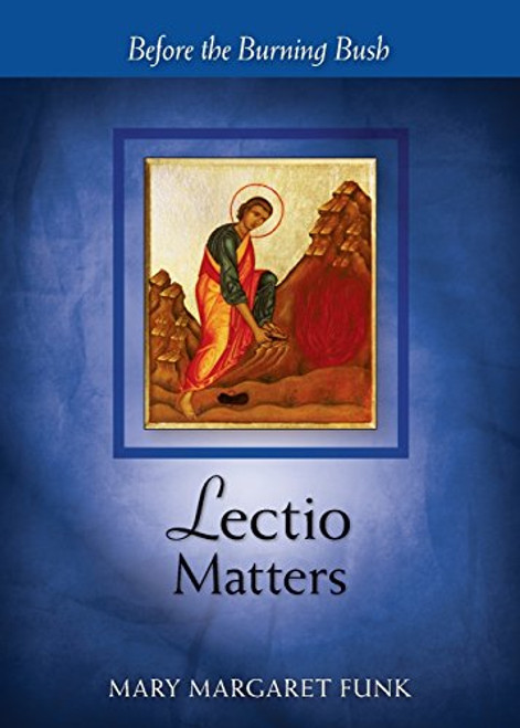 Lectio Matters: Before the Burning Bush (The Matters Series) Lectio Matters: Before the Burning Bush (The Matters Series)