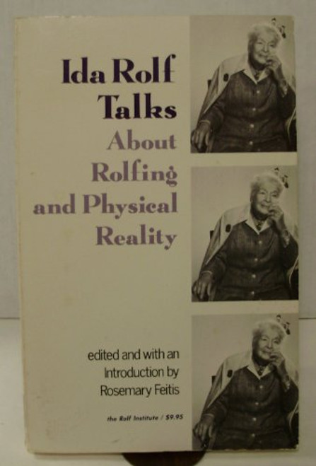 Ida Rolf Talks About Rolfing and Physical Reality