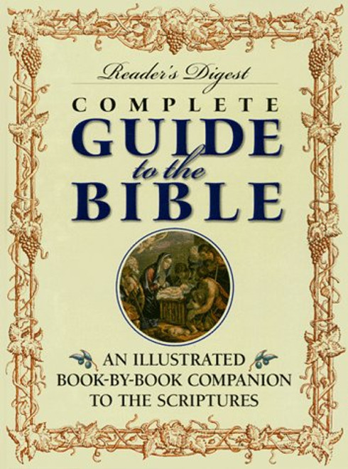 Reader's Digest Complete Guide to the Bible: An Illustrated Book-by-Book Companion to the Scriptures