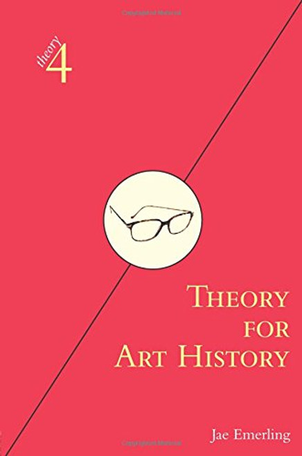 Theory for Art History: Adapted from Theory for Religious Studies, by William E. Deal and Timothy K. Beal (theory4) Theory for Art History: Adapted from Theory for Religious Studies, by William E. Deal and Timothy K. Beal (theory4)
