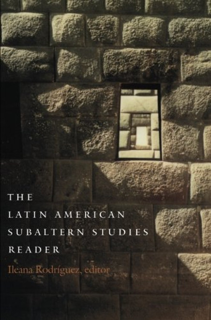 The Latin American Subaltern Studies Reader (Latin America Otherwise)